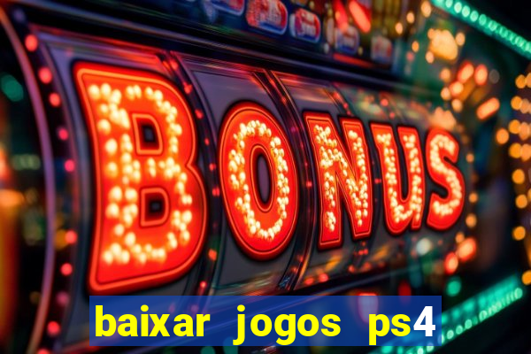 baixar jogos ps4 pkg pt br